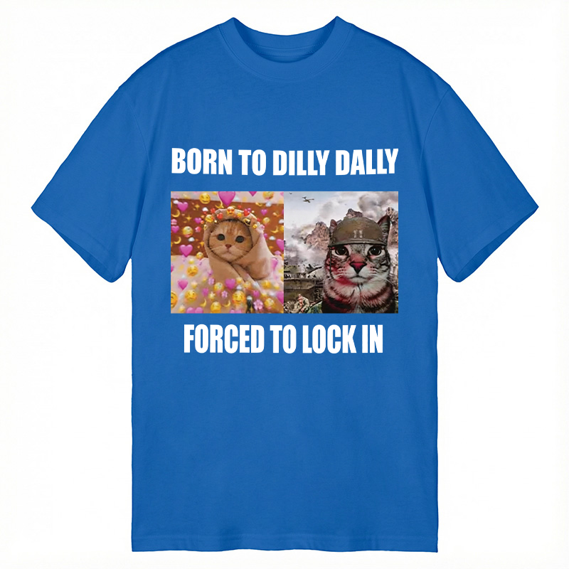 Modecanvas Born To Dilly Dally Forced to Lock In DTG Printing Classic T-Shirt-modecanvas