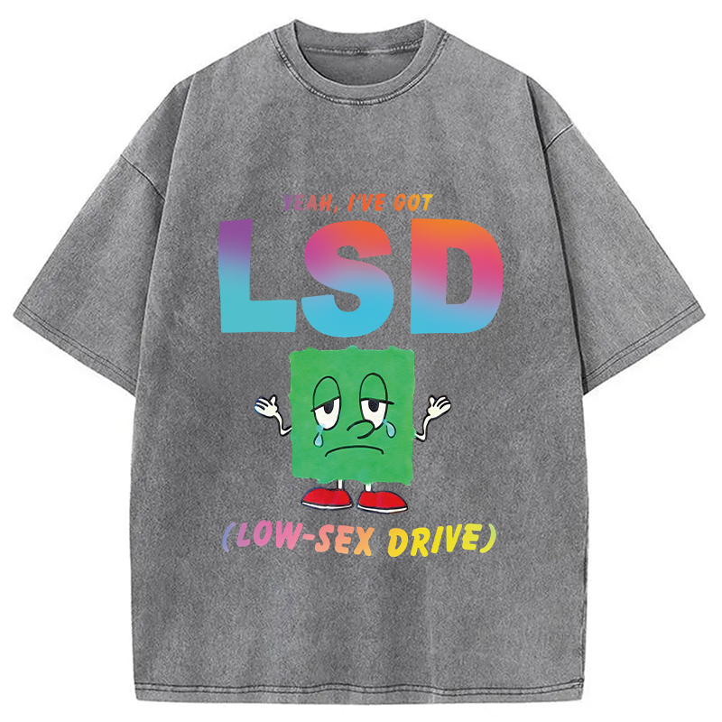 Modecanvas I Got LSD DTG Printing Washed T-Shirt