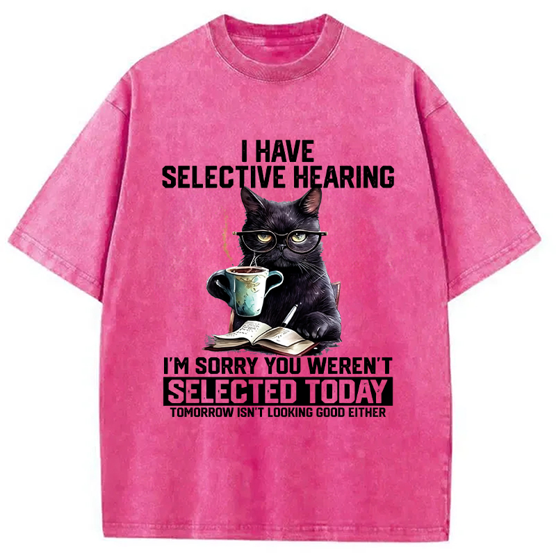Modecanvas I Have Selective Hearing DTG Printing Washed T-Shirt