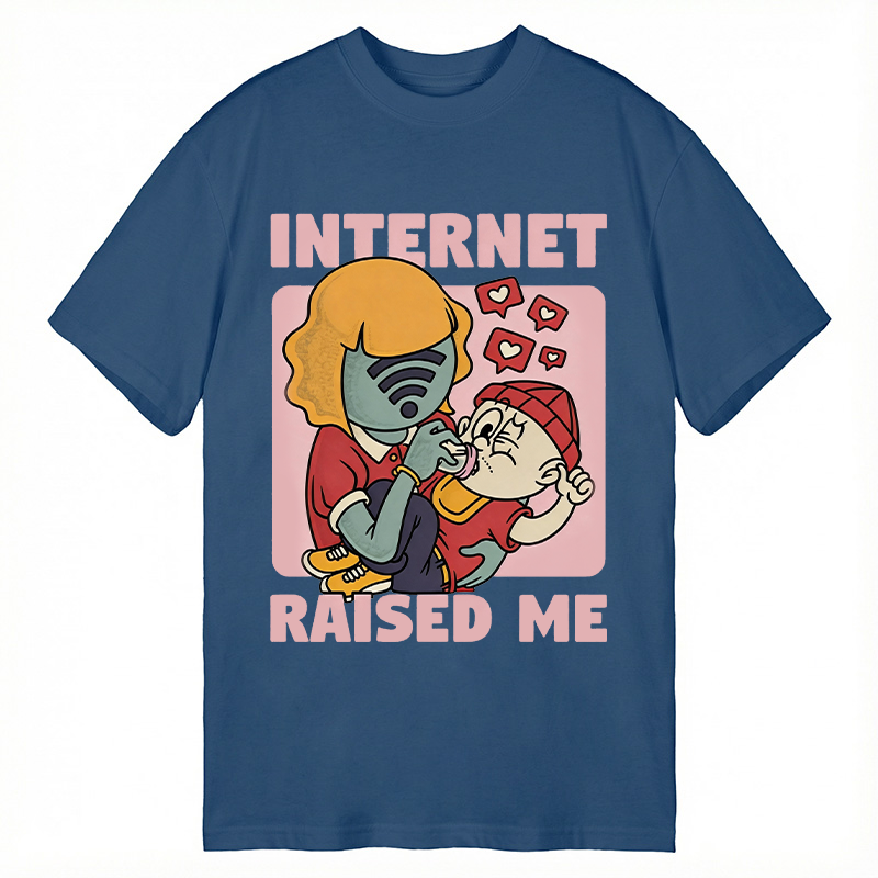 Modecanvas Internet Raised Me DTG Printing Classic T-Shirt-modecanvas