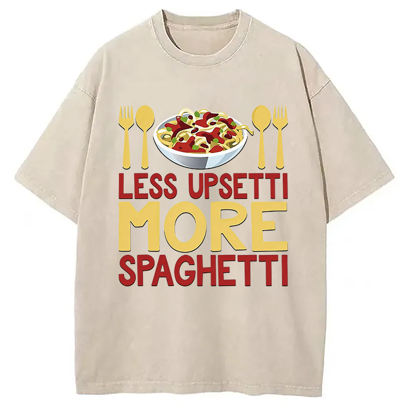 Modecanvas Less Upsetti More Spaghetti Italian Pasta Chef DTG Printing Washed T-Shirt