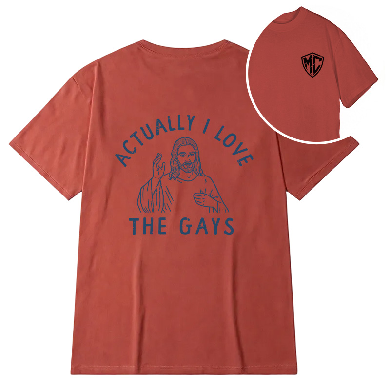 Modecanvas Actually I Love The Gays DTG Printing Back Classic T-Shirt