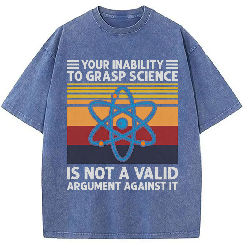 Modecanvas Your Inability To Grasp Science DTG Printing Washed T-Shirt