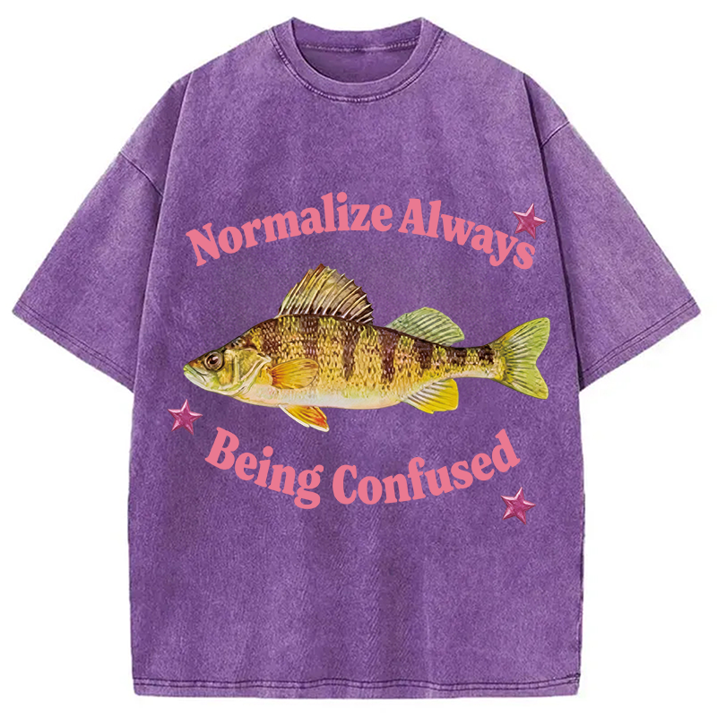 Modecanvas Normalize Always Being Confused Funny Fish DTG Printing Washed T-Shirt