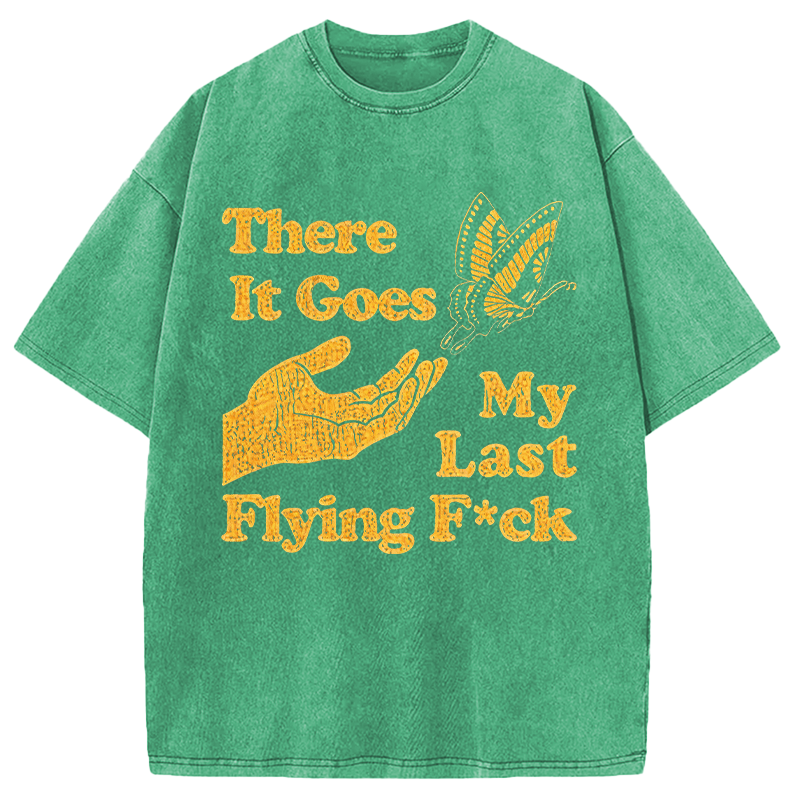 Modecanvas There Goes My Last Flying F*ck DTG Printing Washed T-Shirt