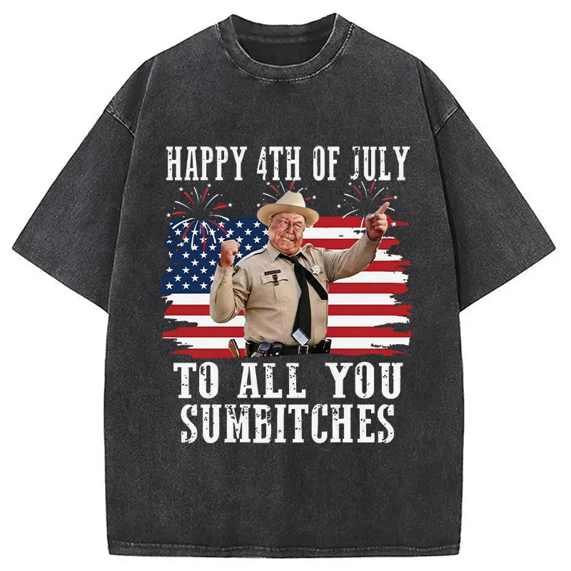 Modecanvas Happy 4th Of July To All You Sumbitches DTG Printing Washed T-Shirt