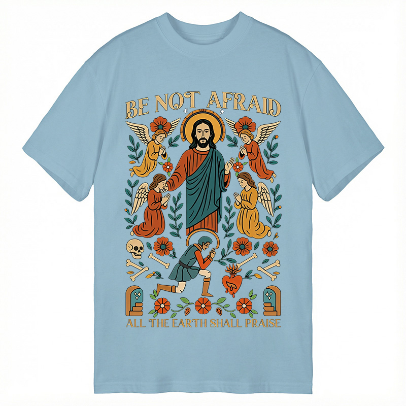 Modecanvas Be Not Afraid DTG Printing Classic T-Shirt-modecanvas