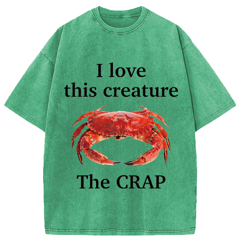 Modecanvas I Love This Creature The Crap DTG Printing Washed T-Shirt