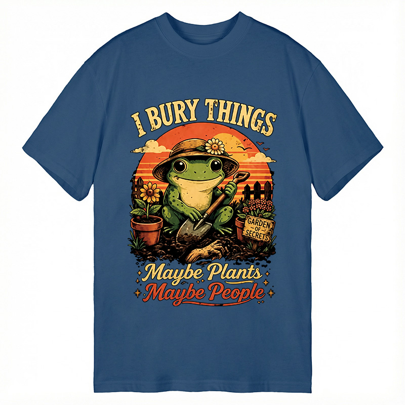 Modecanvas I Bury Things Maybe Plants Maybe People Funny Gardening Frog DTG Printing Classic T-Shirt-modecanvas