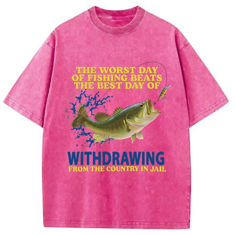 Modecanvas Funny Worst Day Of Fishing Sarcastic Meme DTG Printing Washed T-Shirt
