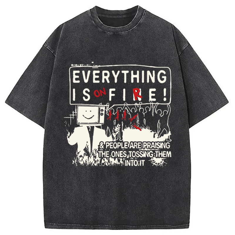 Modecanvas Everything is on Fire People DTG Printing Washed T-Shirt-modecanvas