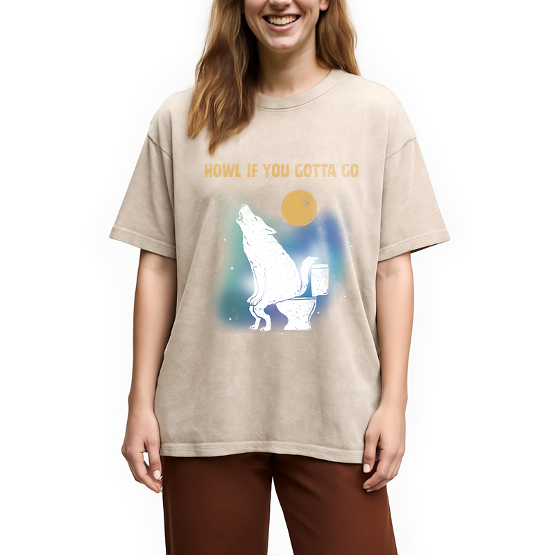 Modecanvas Funny Howl If You Gotta Go DTG Printing Washed T-Shirt