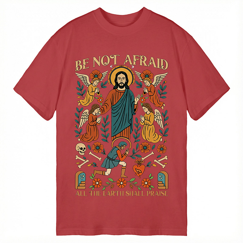 Modecanvas Be Not Afraid DTG Printing Classic T-Shirt-modecanvas