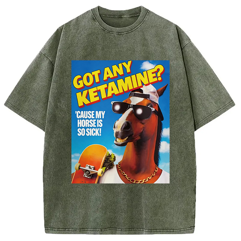 Modecanvas Got Any Ketamine Hilarious Horse Washed T-Shirt-modecanvas