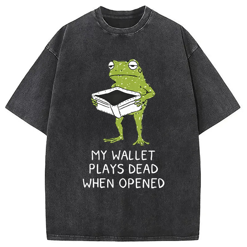 Modecanvas My Wallet Plays Dead When Opened DTG Printing Washed T-Shirt