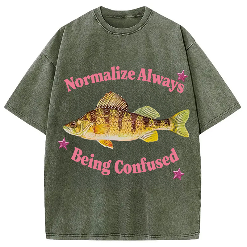 Modecanvas Normalize Always Being Confused Funny Fish DTG Printing Washed T-Shirt