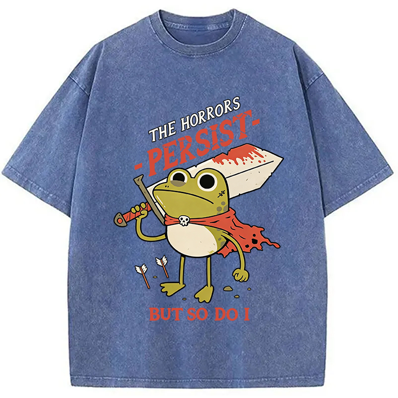 Modecanvas The Horrors Persist But So Do I DTG Printing Washed T-Shirt