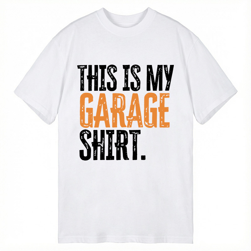 Modecanvas This Is My Garage DTG Printing Classic T-Shirt-modecanvas