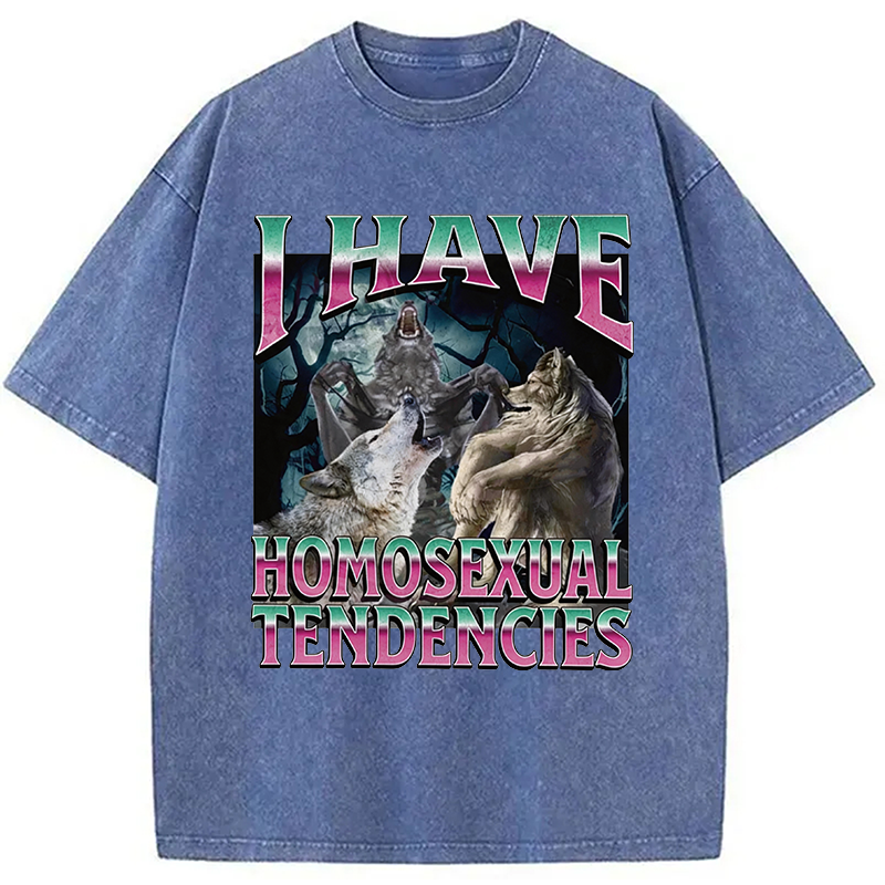 Modecanvas I Have Homosexual Tendencies Funny Werewolf Meme DTG Printing Washed T-Shirt