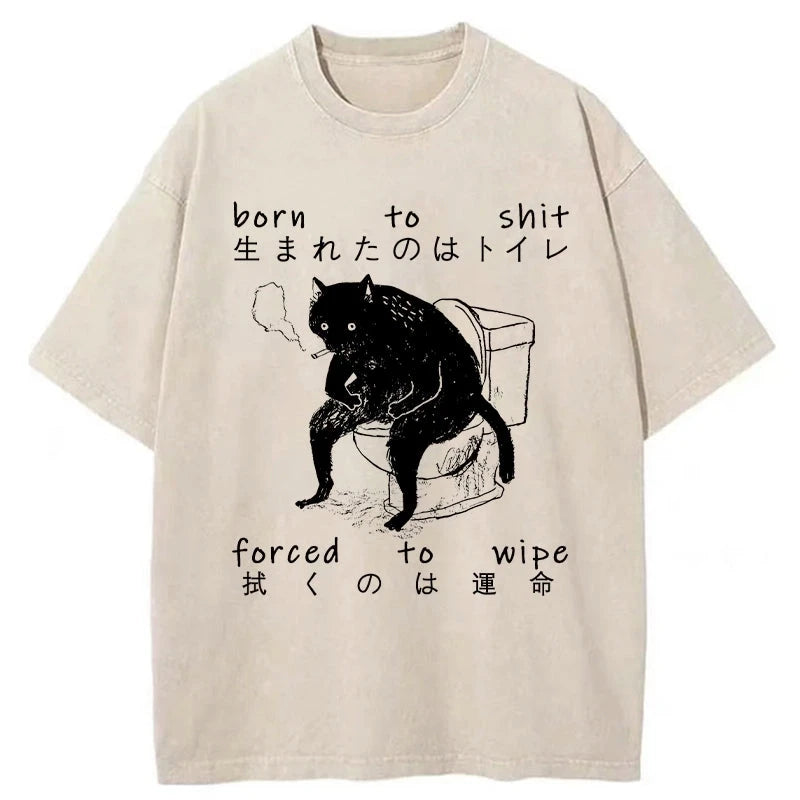 Modecanvas Born To Shit Forced To Wipe Washed T-Shirt-modecanvas