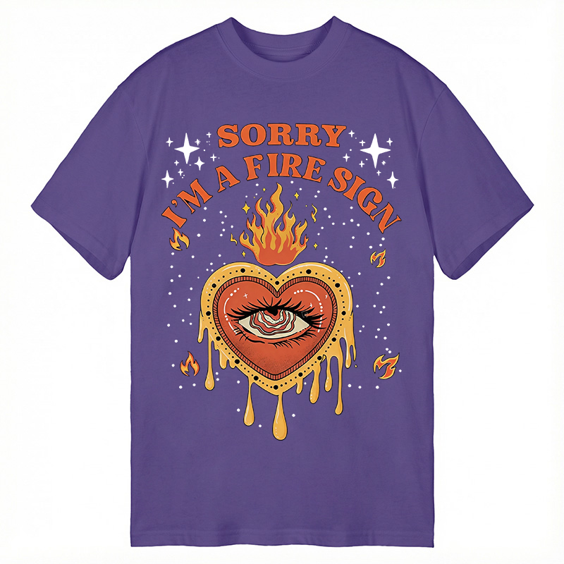 Modecanvas Sorry I'm A Fire Sign DTG Printing Classic T-Shirt-modecanvas
