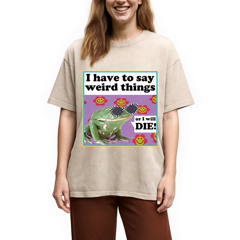 Modecanvas I have to say weird things DTG Printing Washed T-Shirt