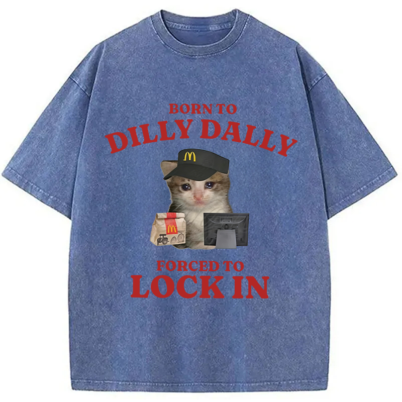 Modecanvas Sad Cat Born to Dilly Dally DTG Printing Washed T-Shirt