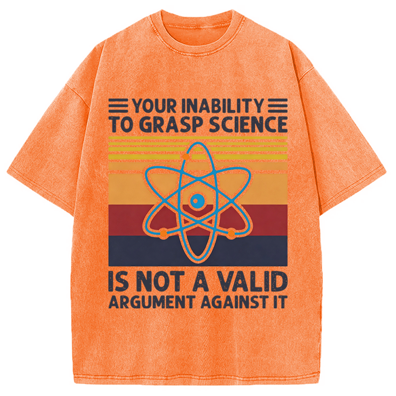 Modecanvas Your Inability To Grasp Science DTG Printing Washed T-Shirt