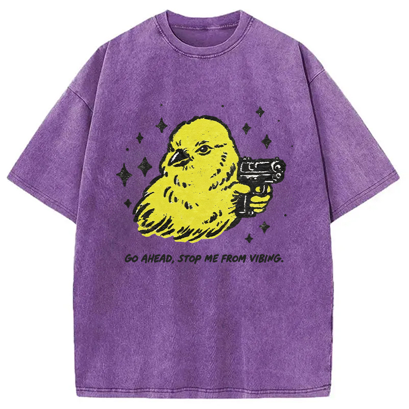 Modecanvas Go Ahead Stop Me From Vibing DTG Printing Washed T-Shirt