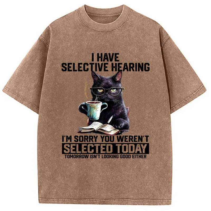 Modecanvas I Have Selective Hearing DTG Printing Washed T-Shirt
