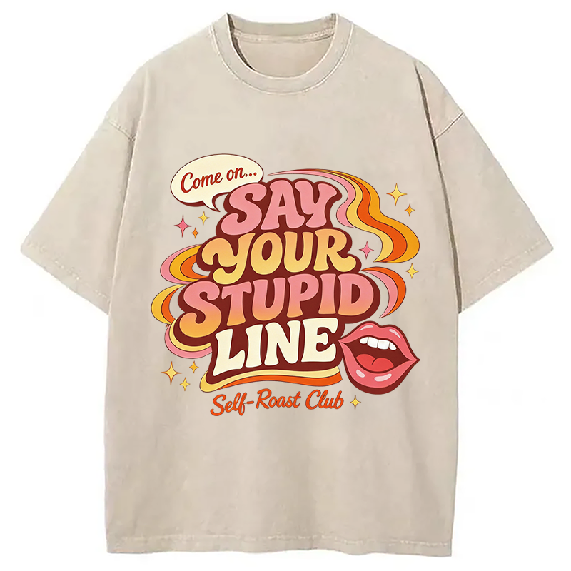Modecanvas Say Your Stupid Line Retro DTG Printing Washed T-Shirt
