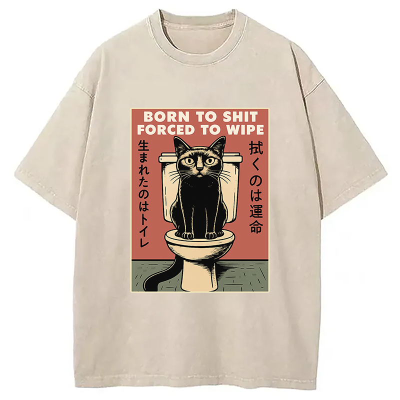 Modecanvas Born To Shit Forced To Wipe Funny Cat Meme Washed T-Shirt