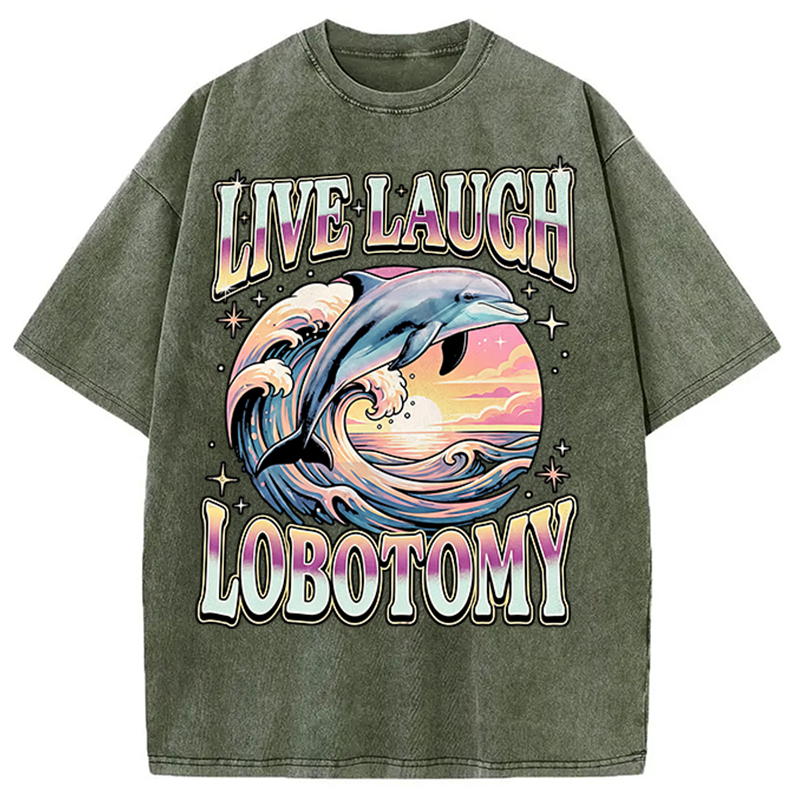 Modecanvas Live Laugh Lobotomy Funny Dolphin DTG Printing Washed T-Shirt