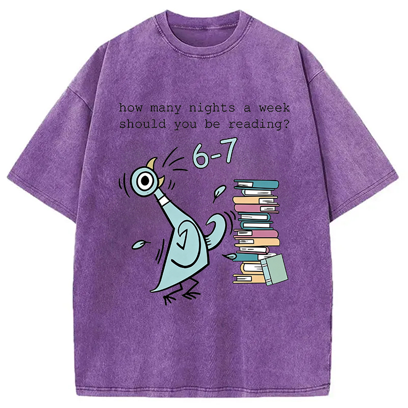 Modecanvas How Many Nights A Week Should You Be Reading 6-7 DTG Printing Washed T-Shirt