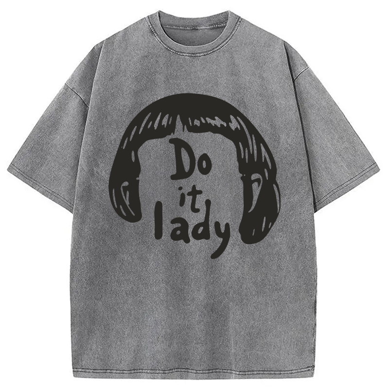 Modecanvas Do It Lady! Meme DTG Printing Washed T-Shirt
