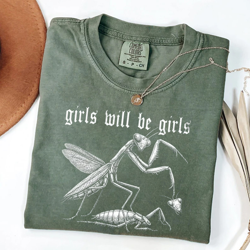 Girls Will Be Girls T-shirt
