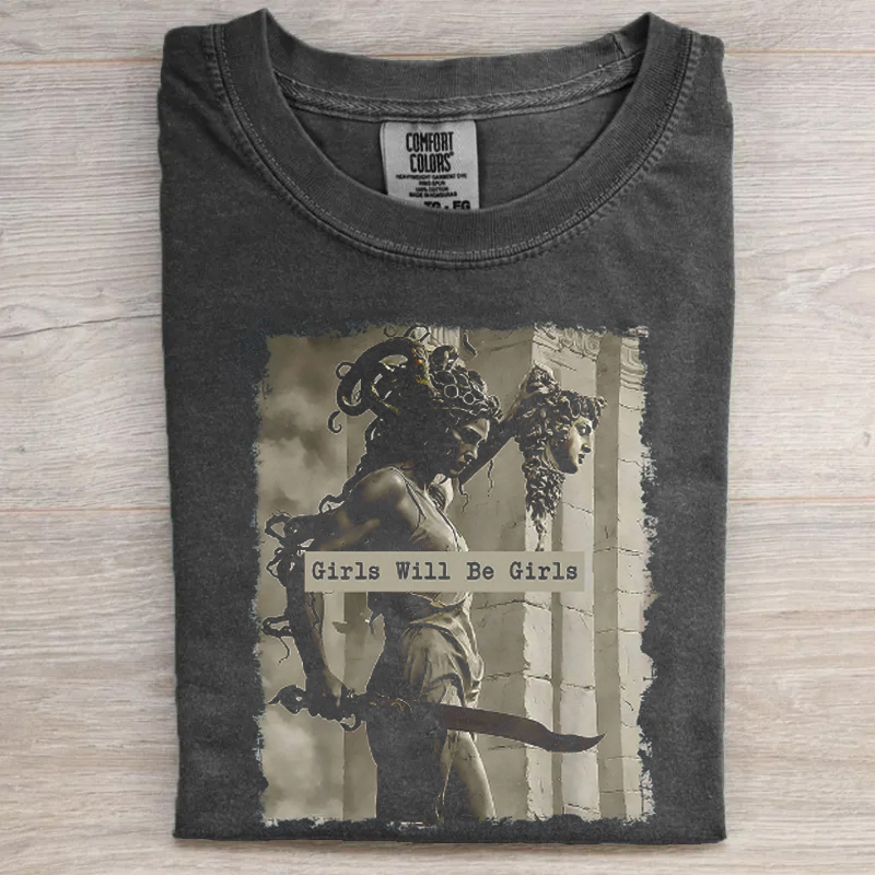 Girls Will Be Girls Feminist T-shirt