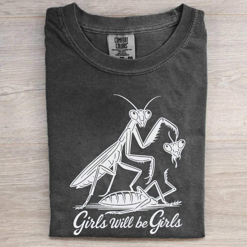 Girls Will Be Girls T-shirt