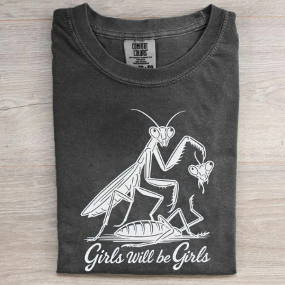 Girls Will Be Girls T-shirt