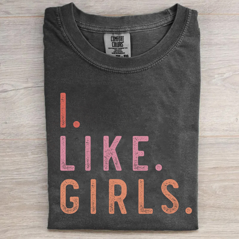 I Like Girls T-shirt