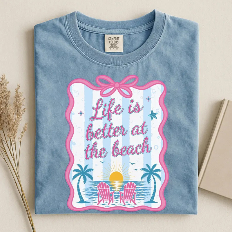 Life Is Better At The Beach T-shirt