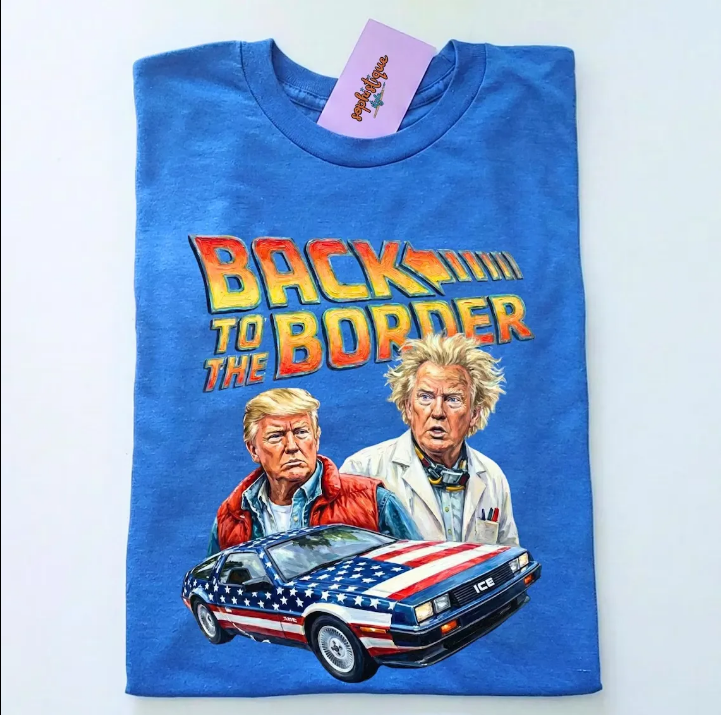 Trump Back To The Border Shirt