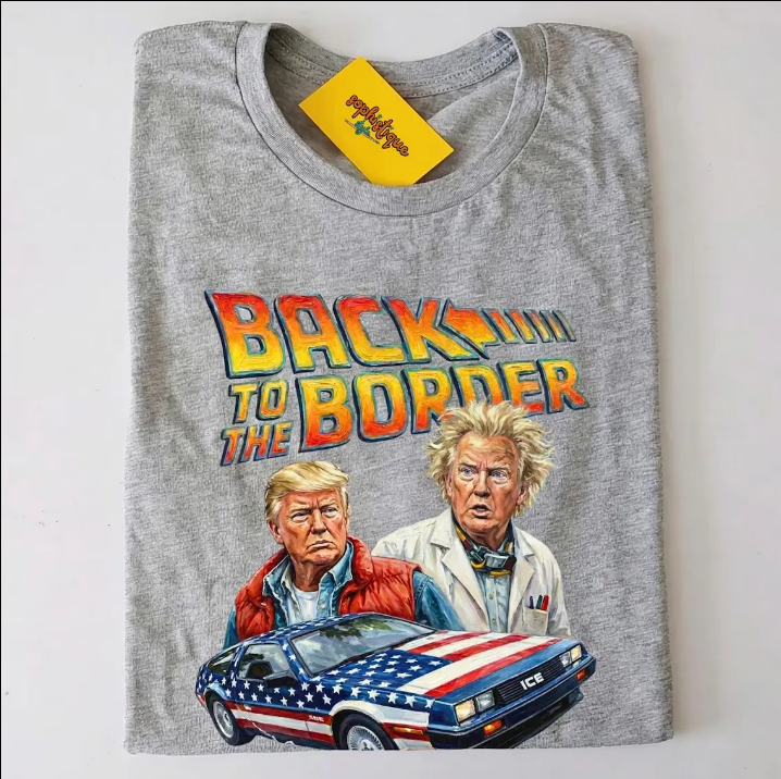 Trump Back To The Border Shirt