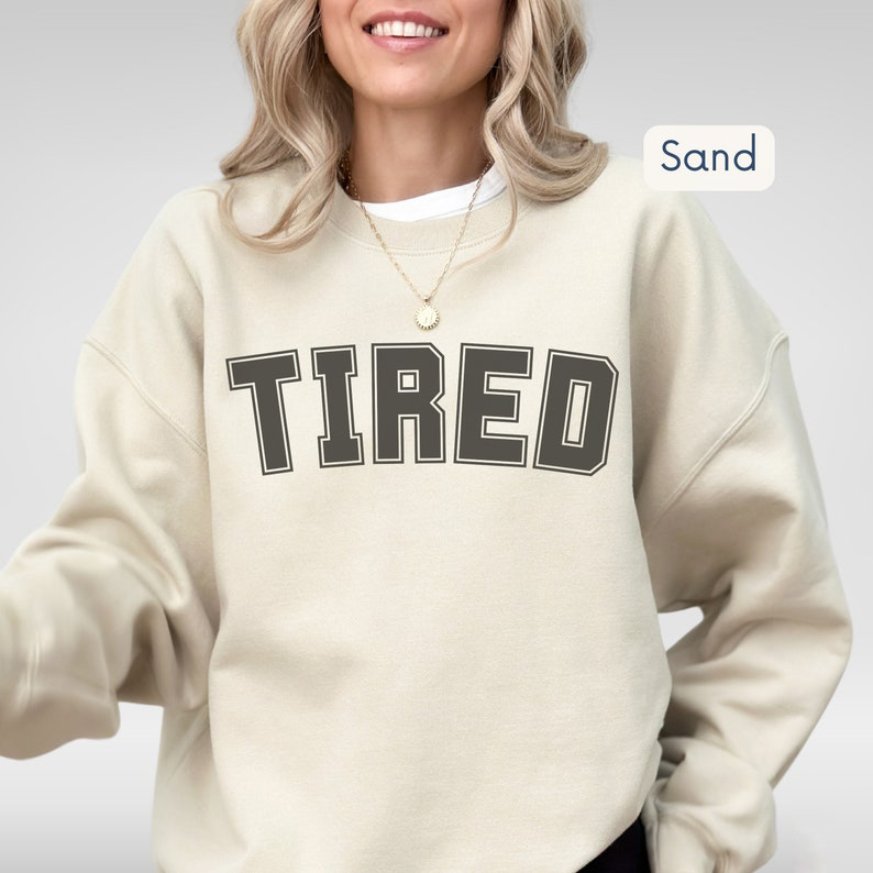 Tired - Crew Neck Sweatshirt(BUY 2 FREE SHIPPING)