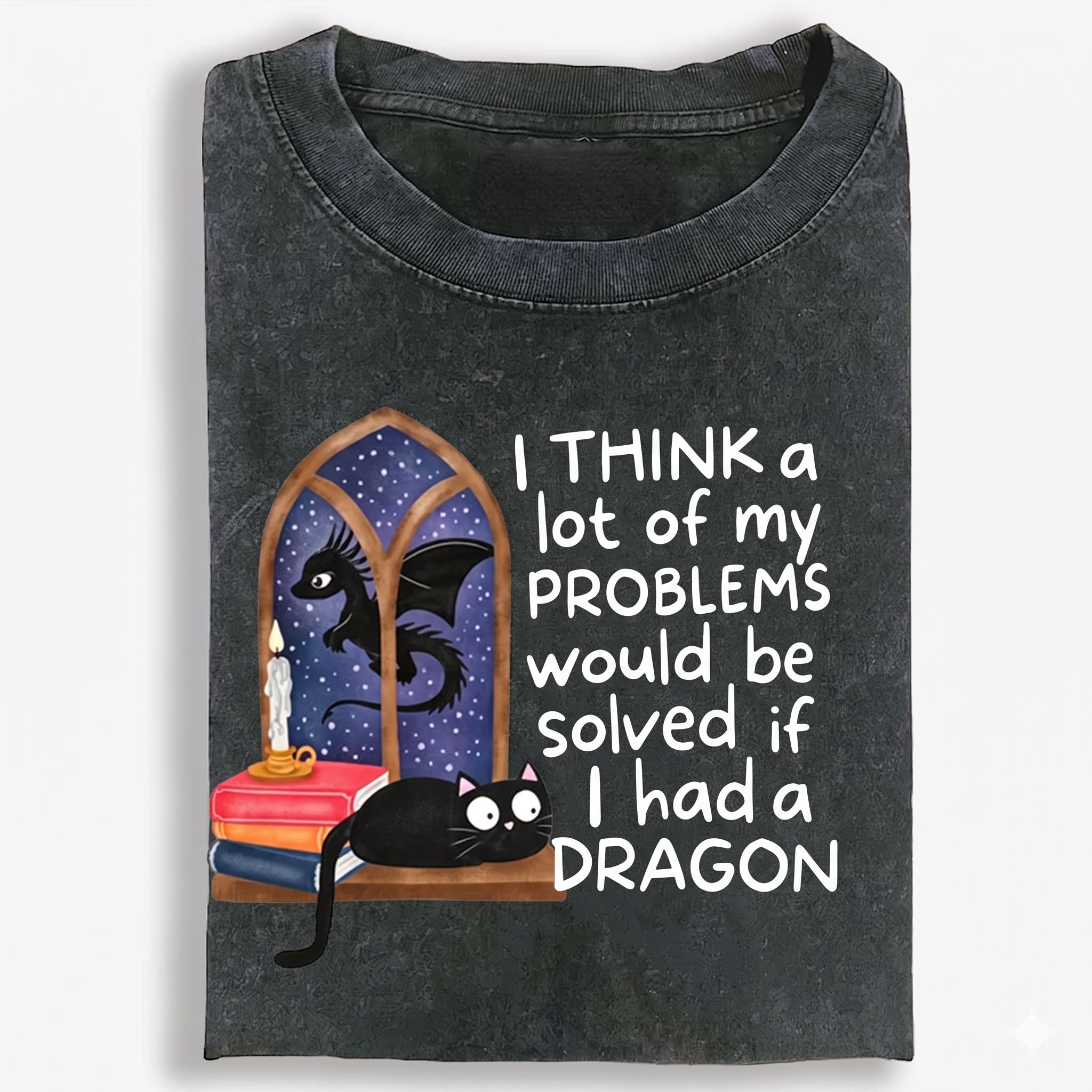 I Think A Lot Of My Problems Would Be Solved If I Had A Dragon Fantasy T-shirt | 100% Cotton | Streetwear Essential