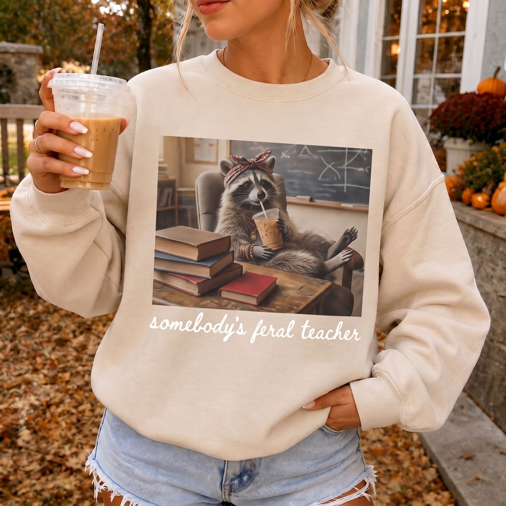 Somebody's Feral Teacher Sweatshirt