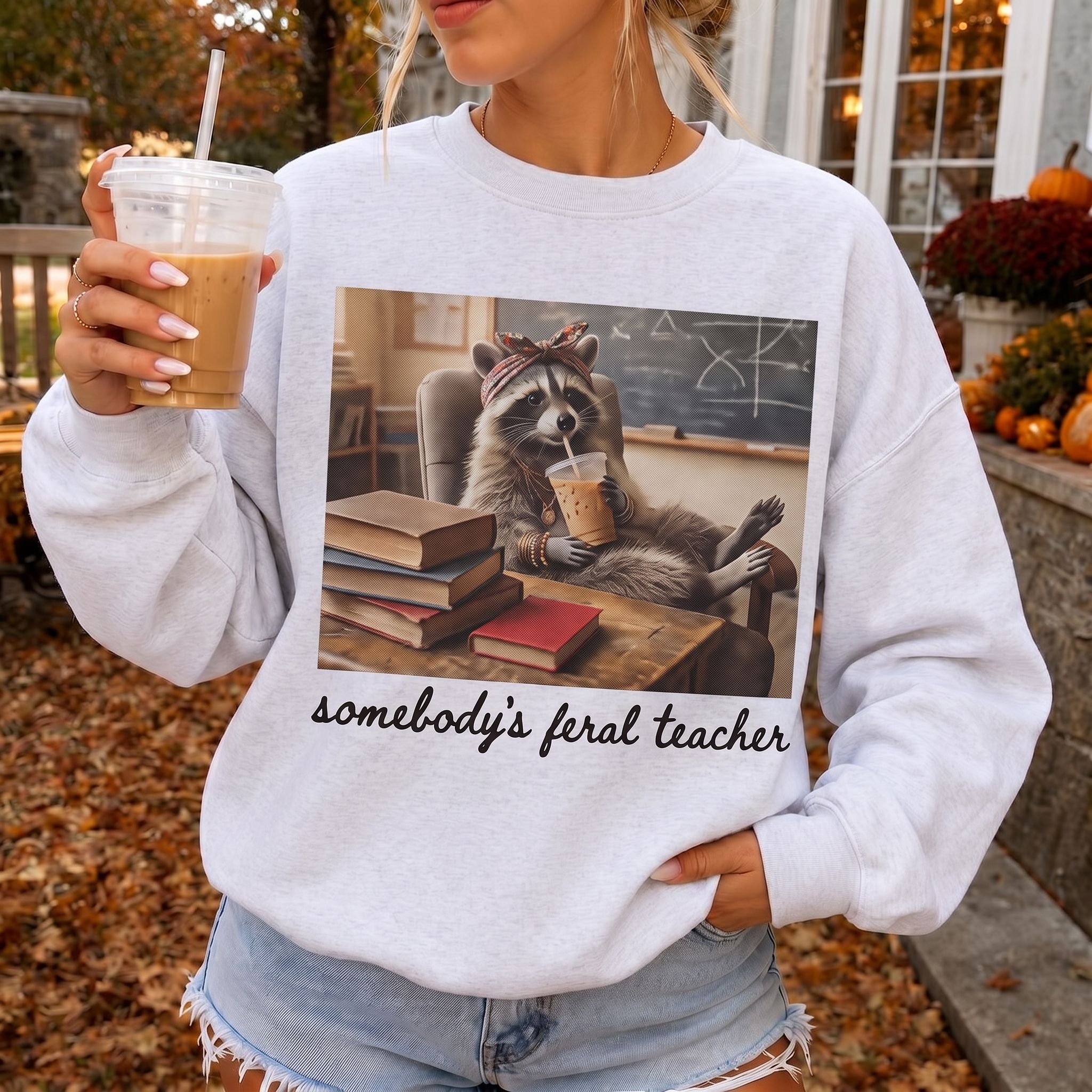 Somebody's Feral Teacher Sweatshirt