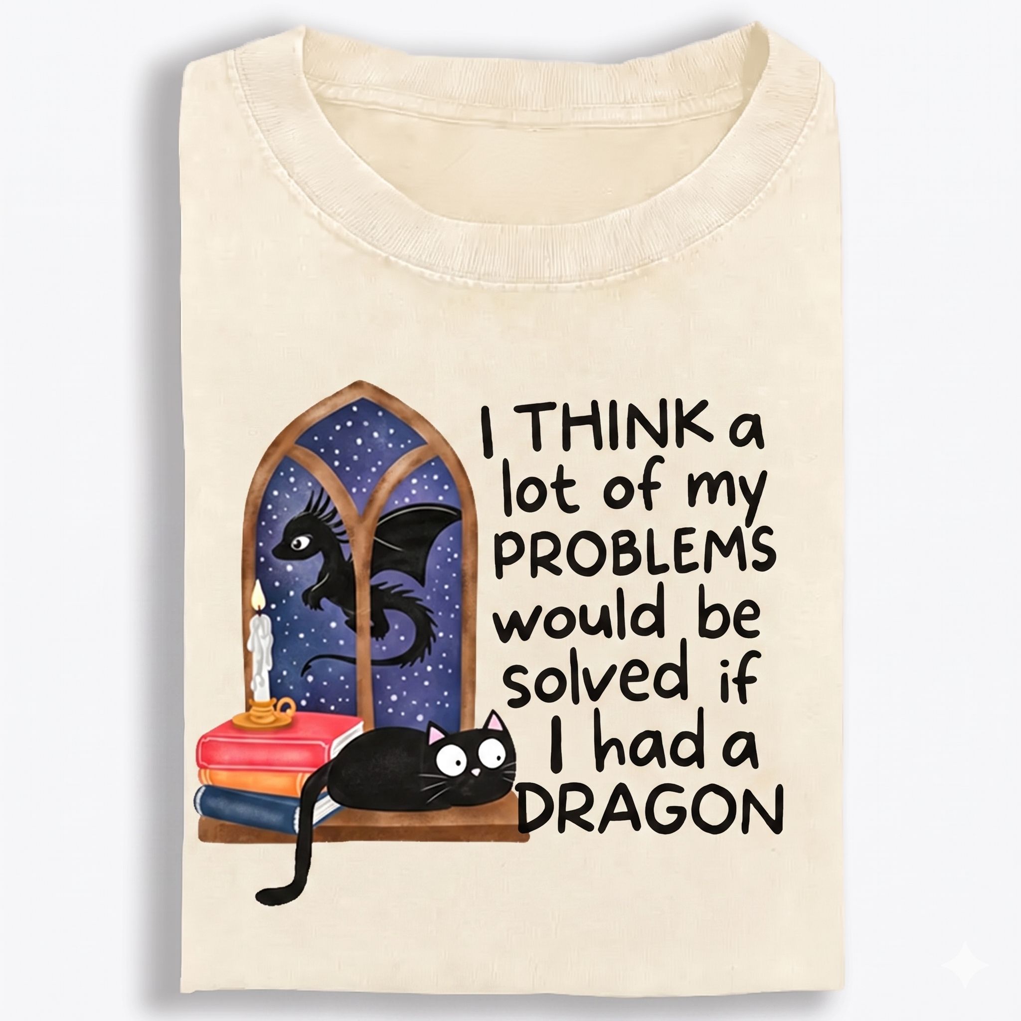 I Think A Lot Of My Problems Would Be Solved If I Had A Dragon Fantasy T-shirt | 100% Cotton | Streetwear Essential