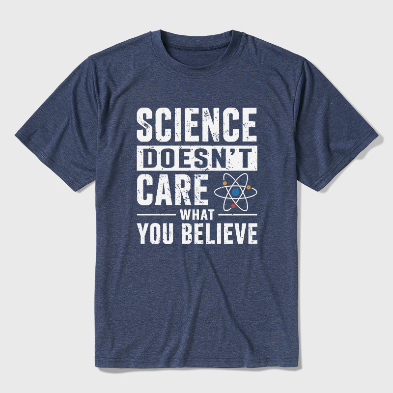 Science Doesn't Care What You Believe Ultra Soft Heather Tee