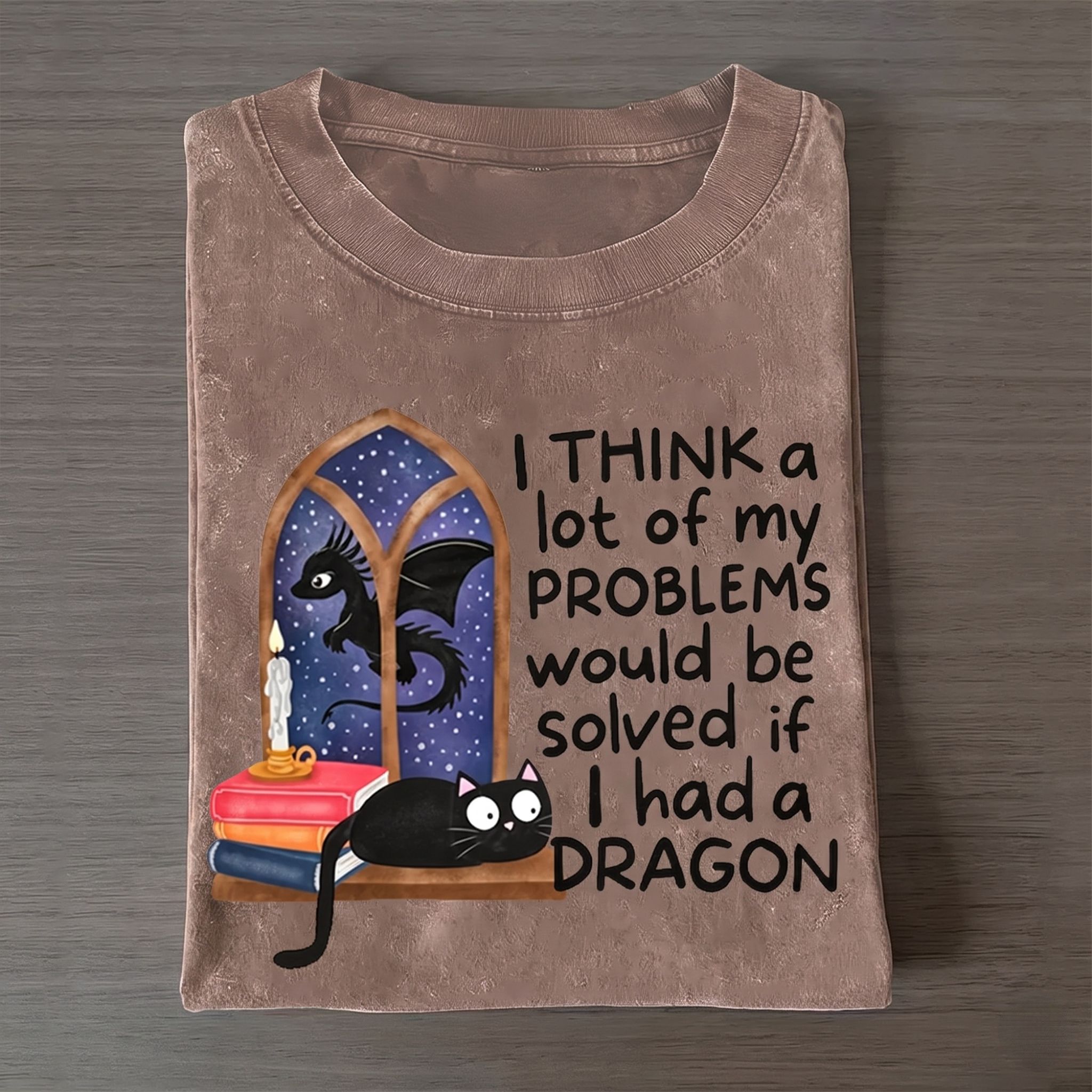 I Think A Lot Of My Problems Would Be Solved If I Had A Dragon Fantasy T-shirt | 100% Cotton | Streetwear Essential